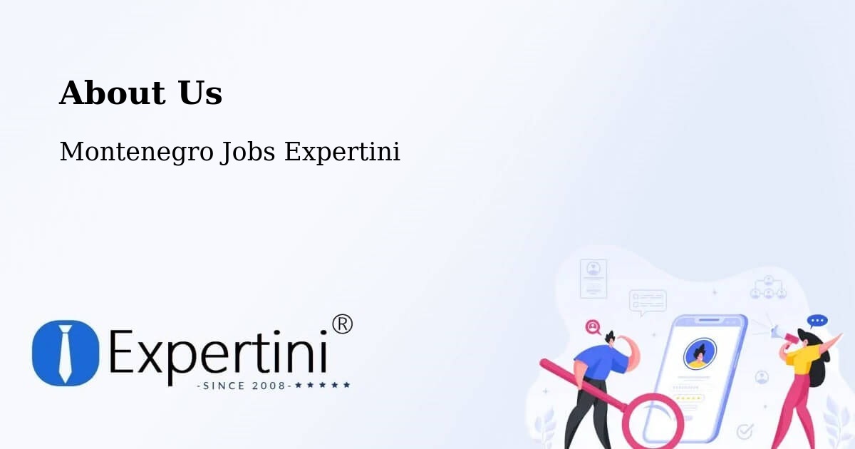 About Expertini Recruitment Platform  – Podgorica - Podgorica, Montenegro Jobs Expertini