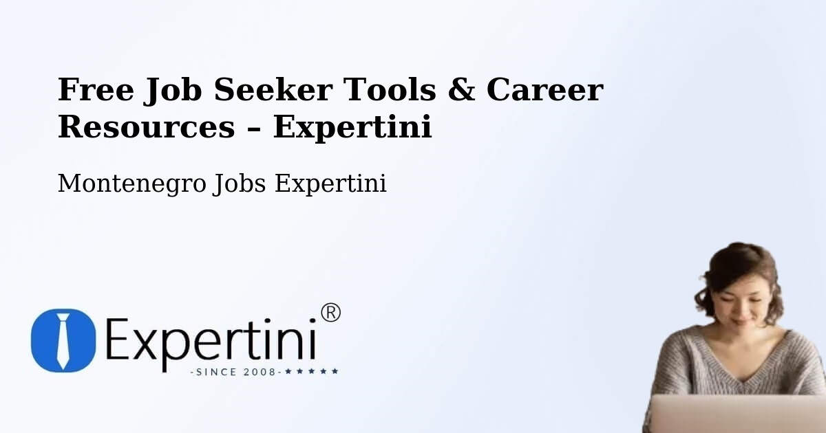 Free Job Seeker Tools & Career Resources – Podgorica - Podgorica, Montenegro Jobs Expertini
