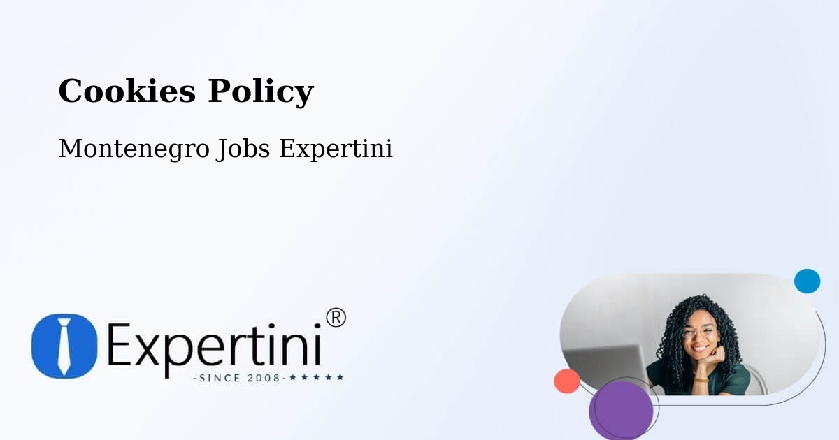 Cookie Policy – Podgorica - Montenegro Jobs Expertini
