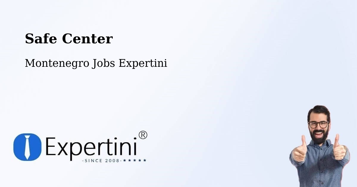 Safety Center – Podgorica - Montenegro Jobs Expertini